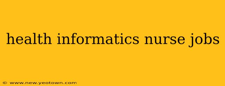 health informatics nurse jobs