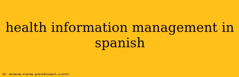 health information management in spanish