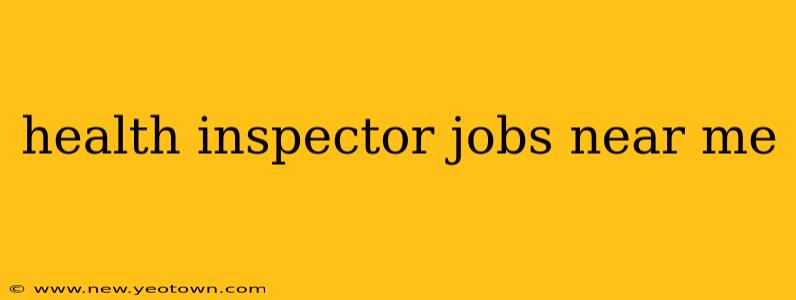 health inspector jobs near me