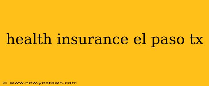 health insurance el paso tx
