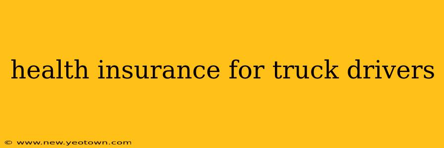 health insurance for truck drivers
