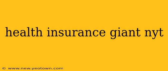 health insurance giant nyt