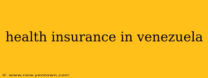 health insurance in venezuela