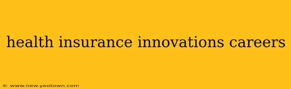 health insurance innovations careers