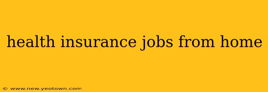 health insurance jobs from home