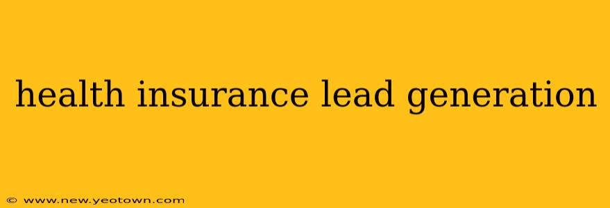 health insurance lead generation