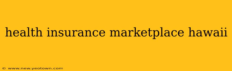 health insurance marketplace hawaii