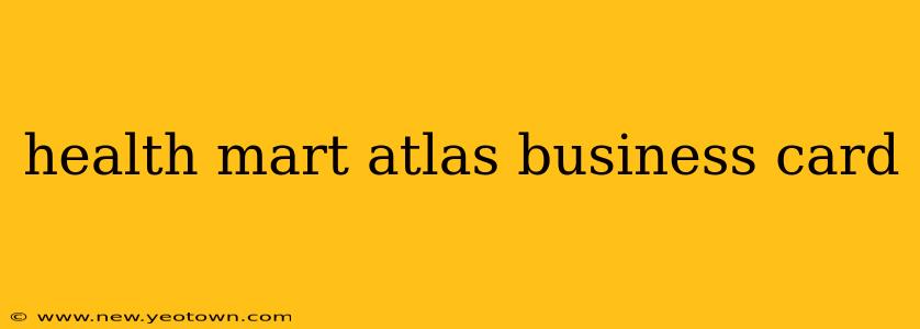 health mart atlas business card