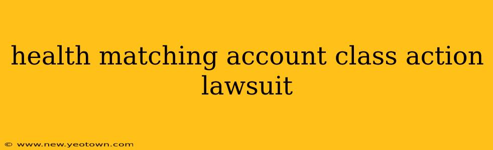 health matching account class action lawsuit