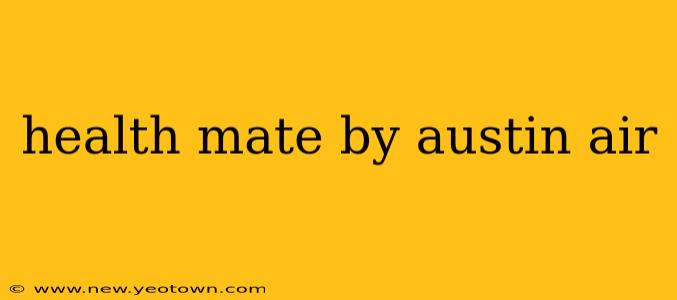 health mate by austin air