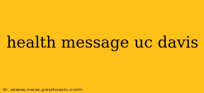 health message uc davis