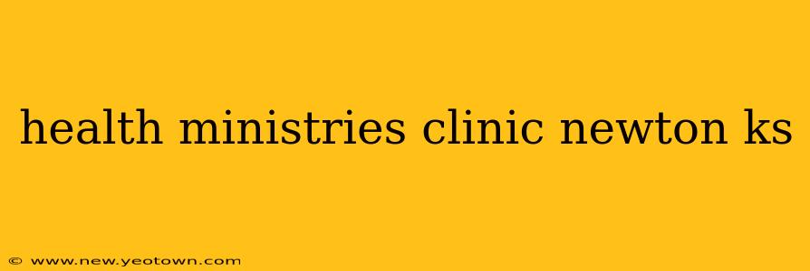 health ministries clinic newton ks