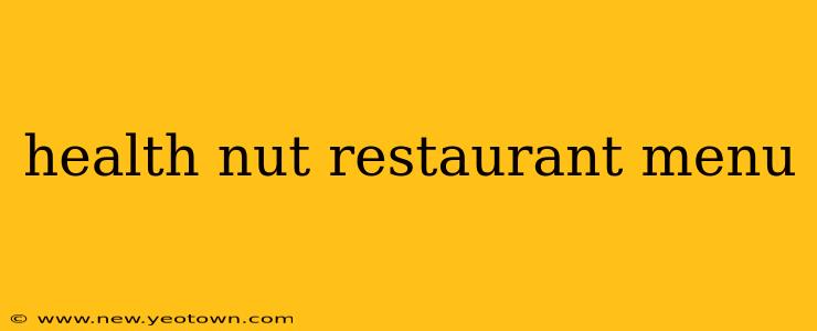 health nut restaurant menu