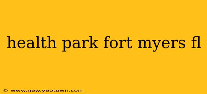 health park fort myers fl