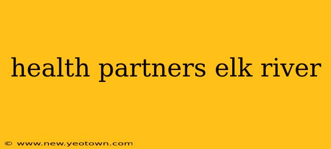 health partners elk river