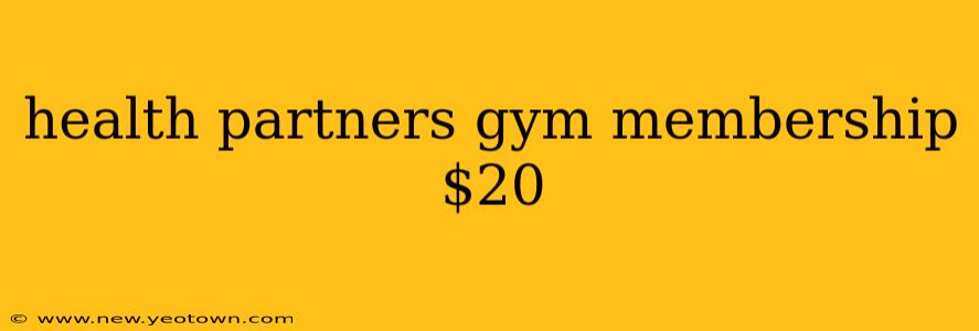 health partners gym membership $20
