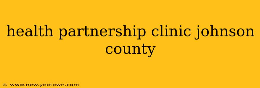 health partnership clinic johnson county