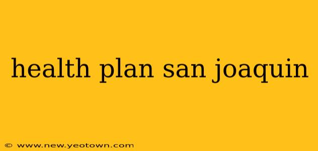health plan san joaquin
