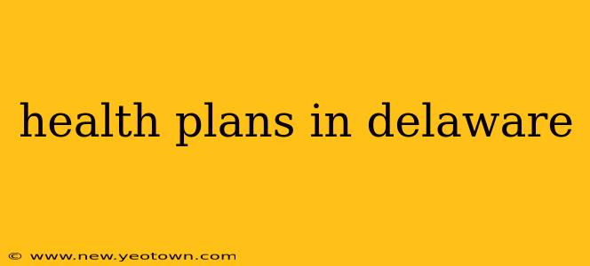 health plans in delaware