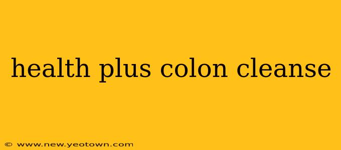 health plus colon cleanse