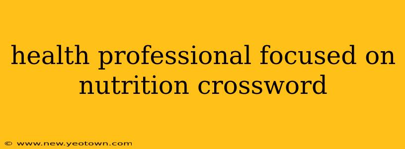 health professional focused on nutrition crossword