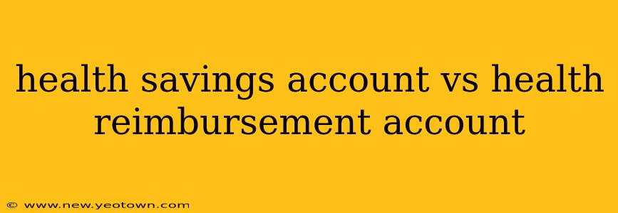 health savings account vs health reimbursement account