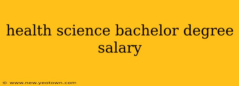 health science bachelor degree salary