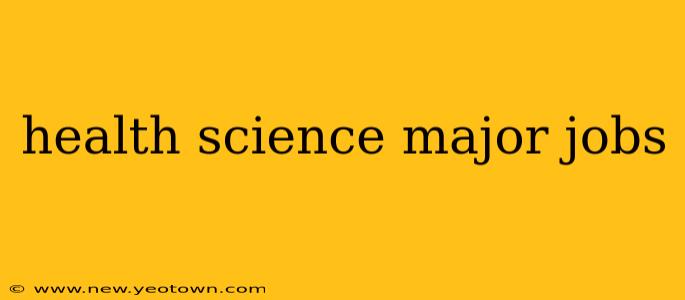 health science major jobs