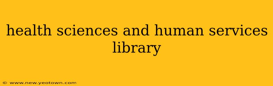 health sciences and human services library