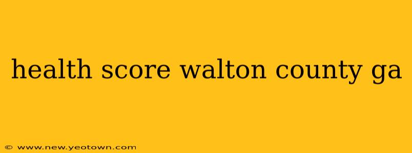 health score walton county ga