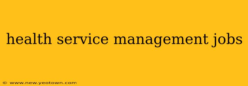 health service management jobs