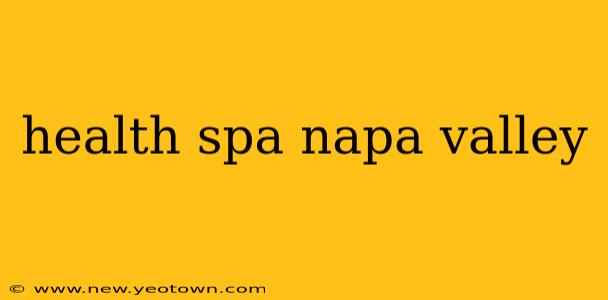 health spa napa valley