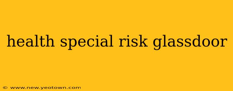 health special risk glassdoor