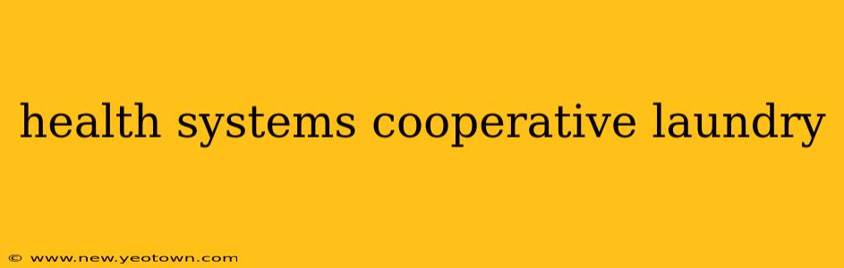 health systems cooperative laundry