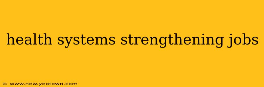 health systems strengthening jobs