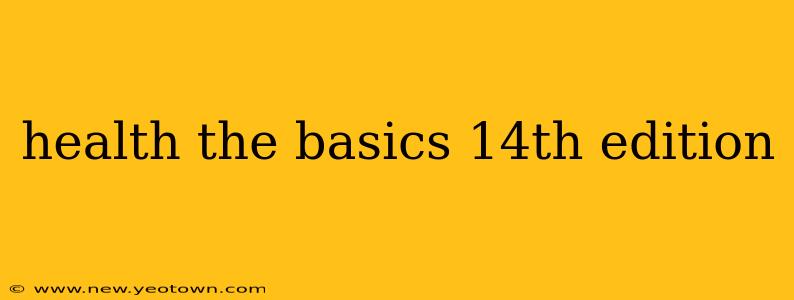 health the basics 14th edition