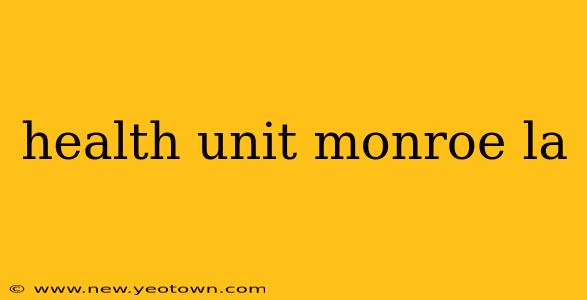 health unit monroe la