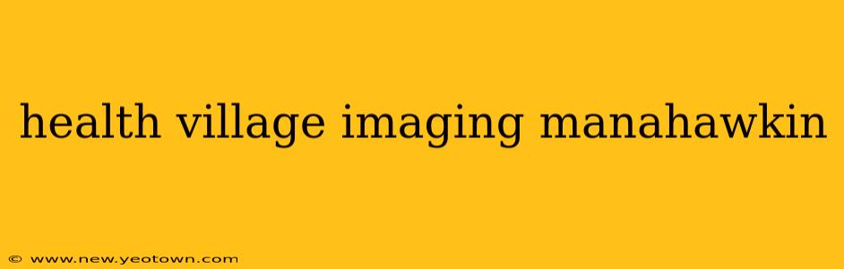 health village imaging manahawkin