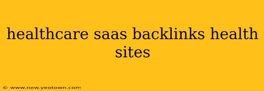 healthcare saas backlinks health sites