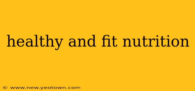 healthy and fit nutrition