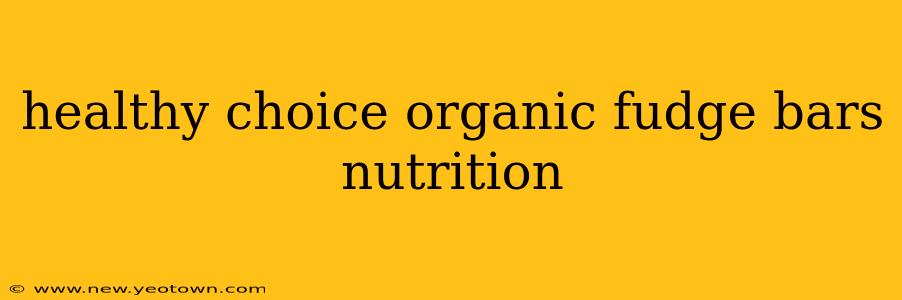healthy choice organic fudge bars nutrition