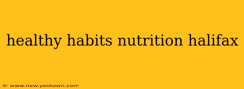 healthy habits nutrition halifax