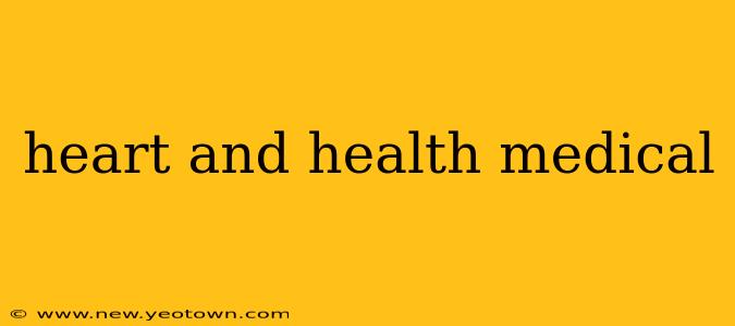 heart and health medical