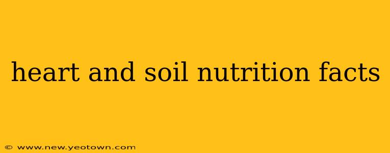 heart and soil nutrition facts