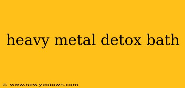 heavy metal detox bath