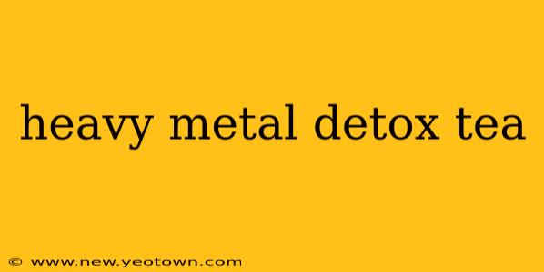heavy metal detox tea