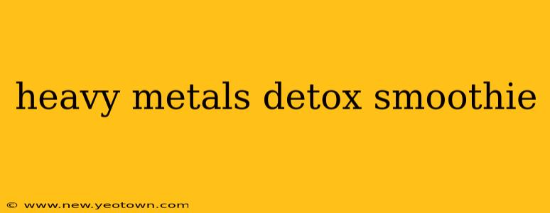 heavy metals detox smoothie
