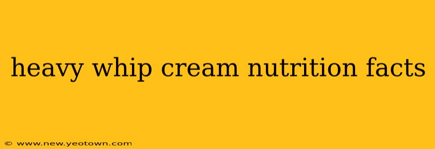 heavy whip cream nutrition facts