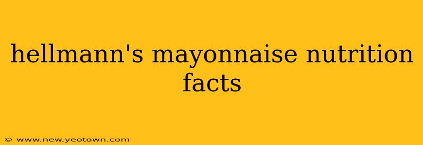 hellmann's mayonnaise nutrition facts