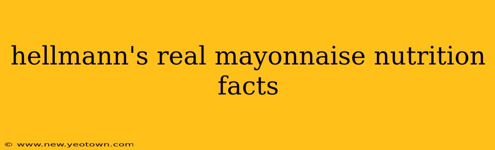 hellmann's real mayonnaise nutrition facts